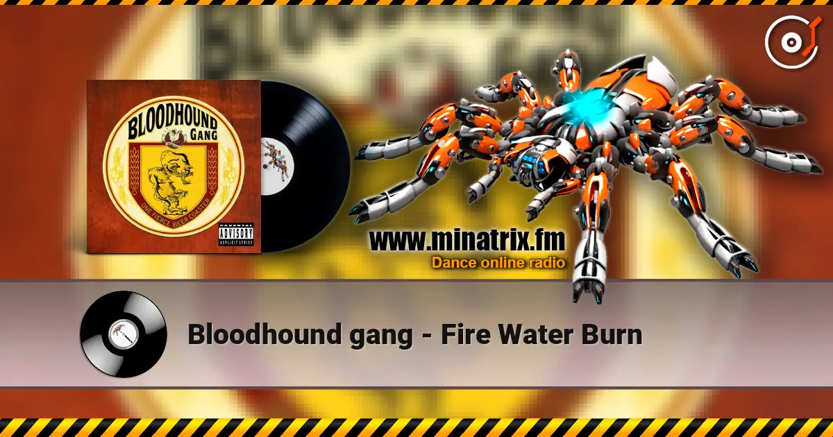 Bloodhound gang - Fire Water Burn écouter en ligne en haute qualité | Minatrix.FM