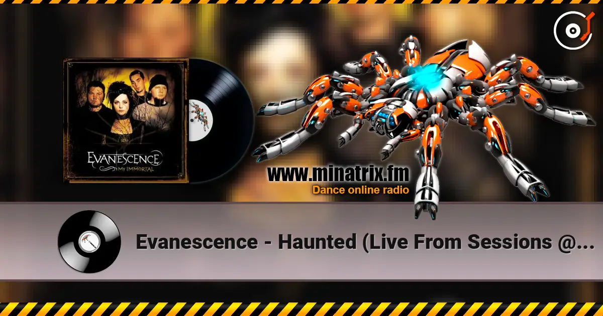 Evanescence - Haunted (Live From Sessions @ AOL) écouter en ligne en haute qualité | Minatrix.FM