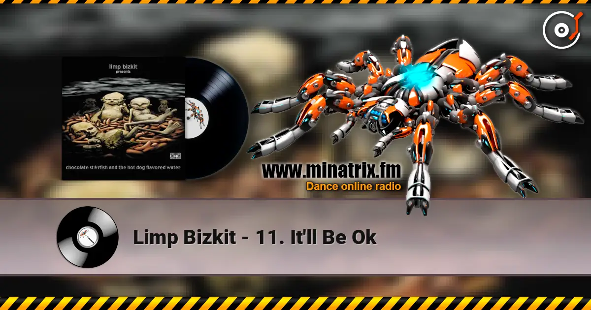 Limp Bizkit - 11. It'll Be Ok écouter en ligne en haute qualité | Minatrix.FM