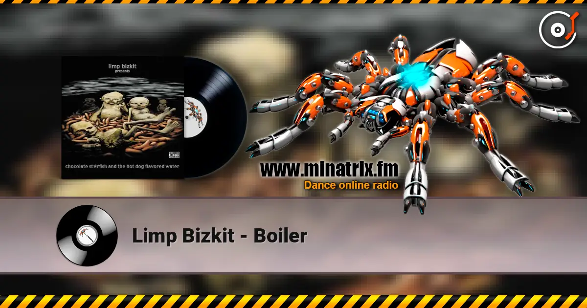 Limp Bizkit - Boiler écouter en ligne en haute qualité | Minatrix.FM