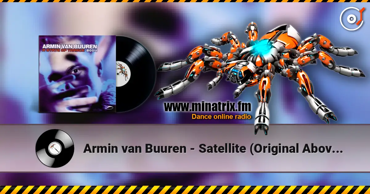 Armin van Buuren - Satellite (Original Above & Beyond Mix) écouter en ligne en haute qualité | Minatrix.FM