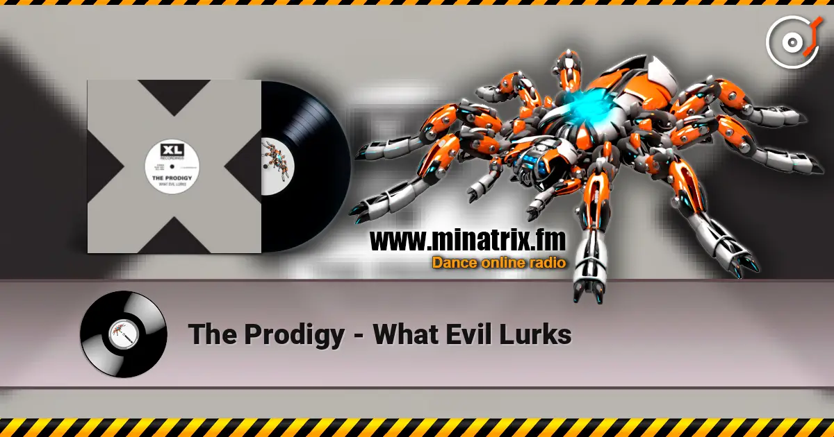The Prodigy - What Evil Lurks écouter en ligne en haute qualité | Minatrix.FM