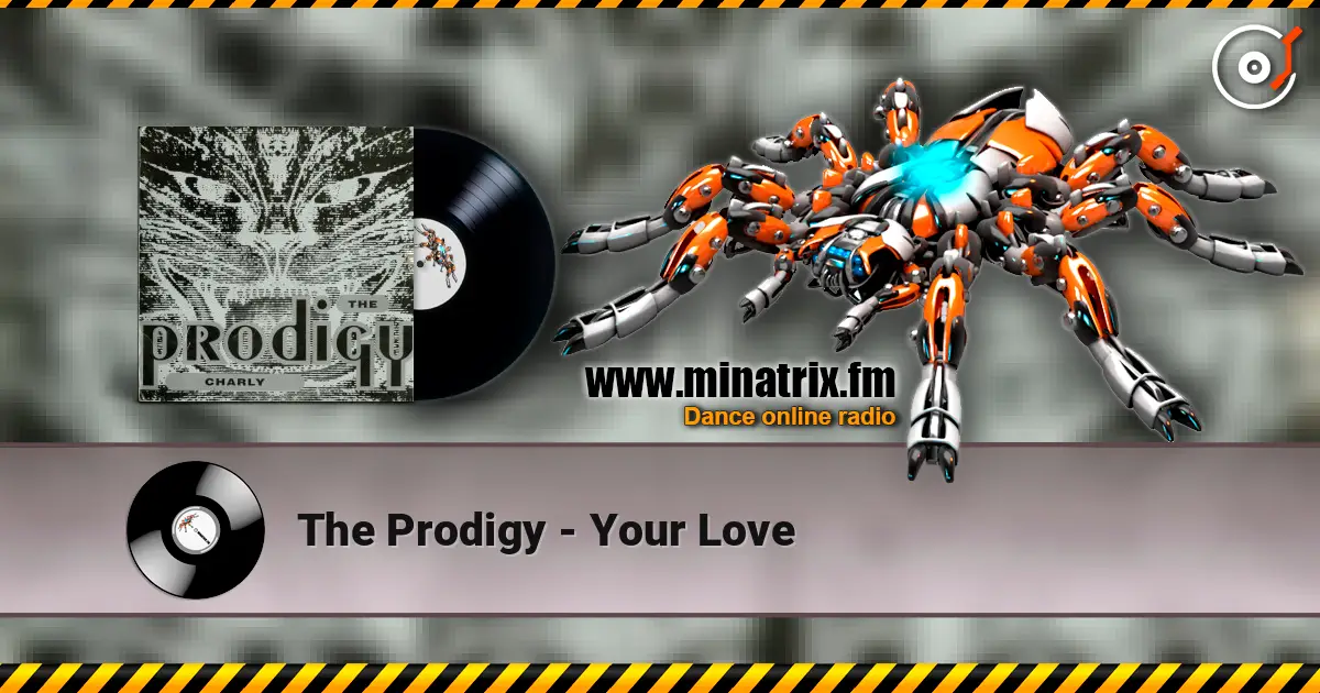 The Prodigy - Your Love écouter en ligne en haute qualité | Minatrix.FM