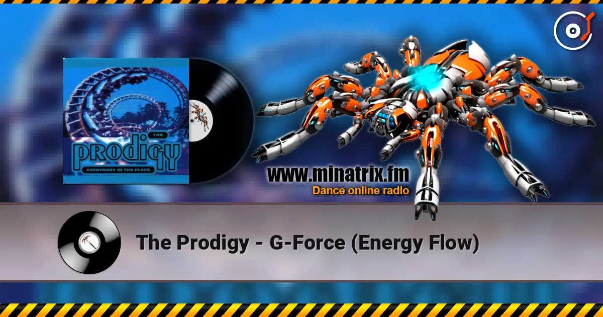 The Prodigy - G-Force (Energy Flow) écouter en ligne en haute qualité | Minatrix.FM