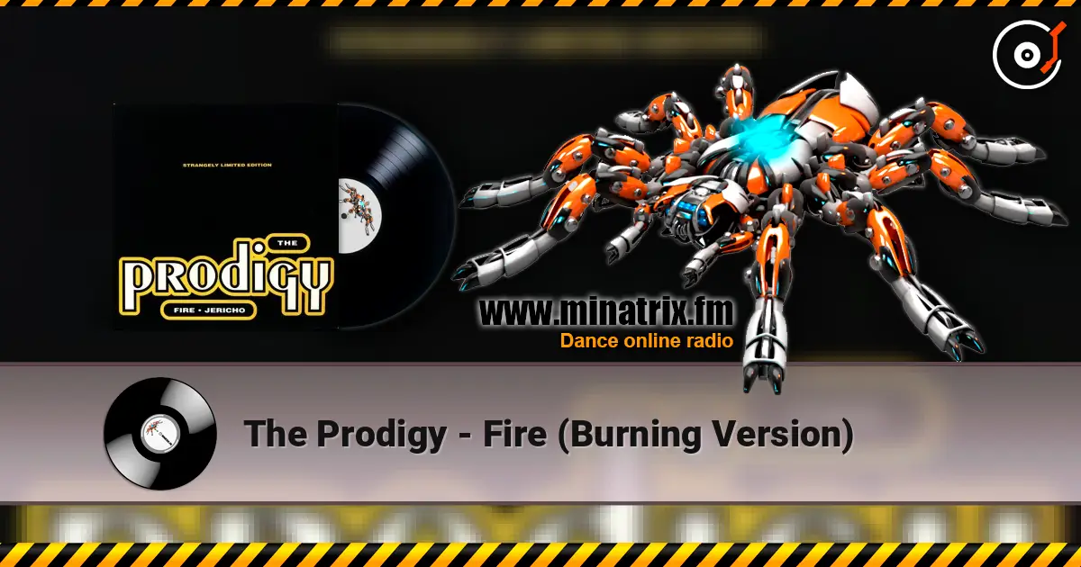 The Prodigy - Fire (Burning Version) écouter en ligne en haute qualité | Minatrix.FM