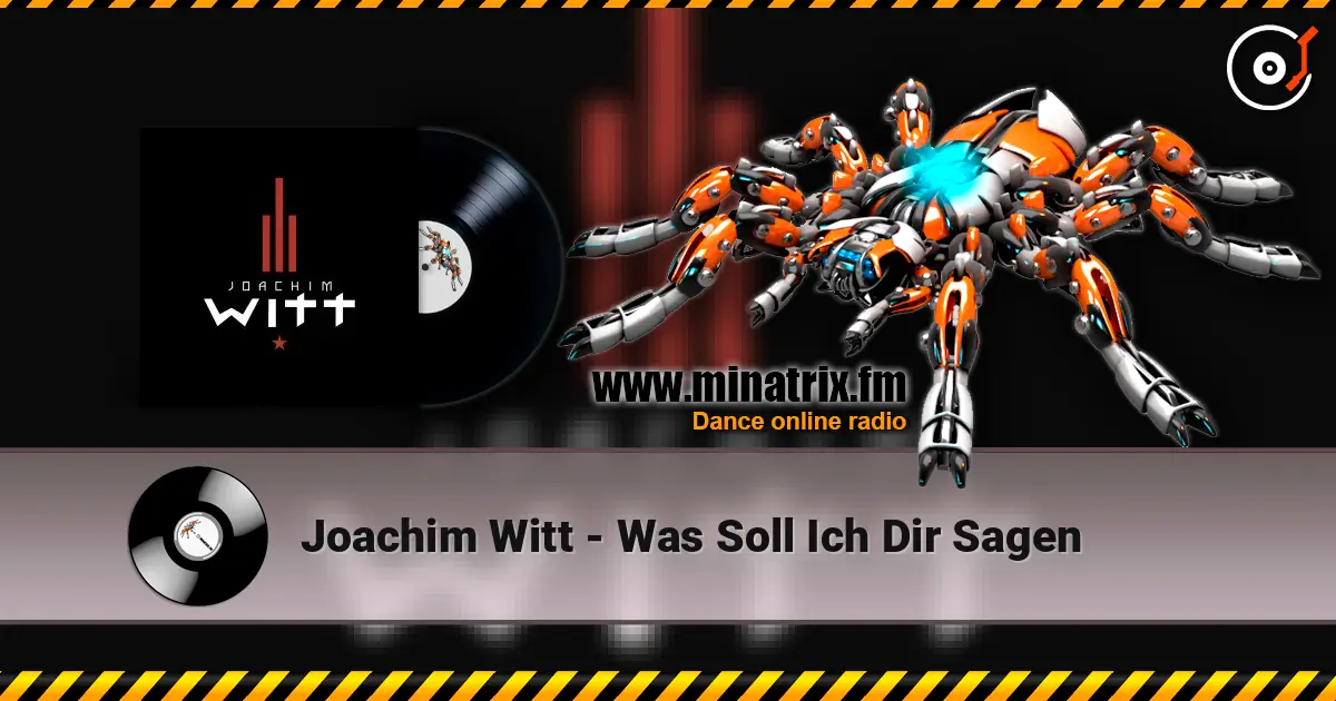 Joachim Witt - Was Soll Ich Dir Sagen écouter en ligne en haute qualité | Minatrix.FM