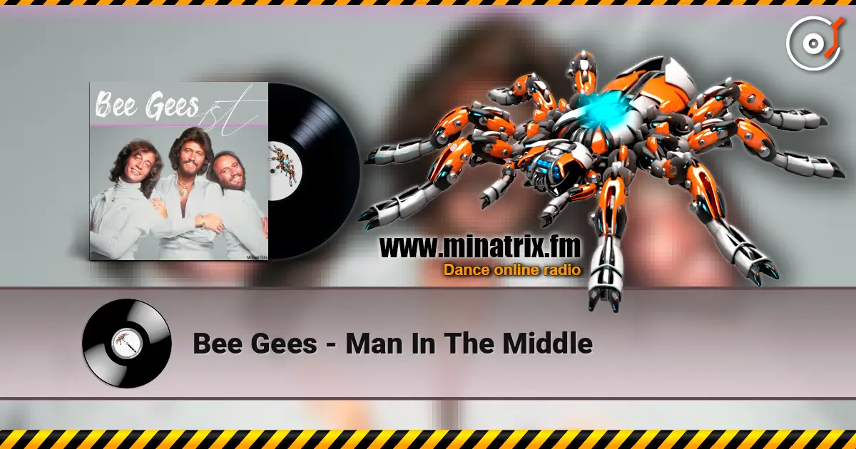 Bee Gees - Man In The Middle écouter en ligne en haute qualité | Minatrix.FM
