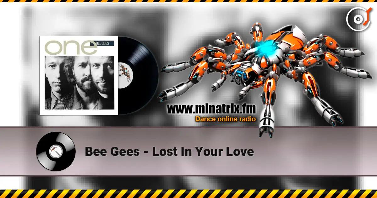 Bee Gees - Lost In Your Love écouter en ligne en haute qualité | Minatrix.FM