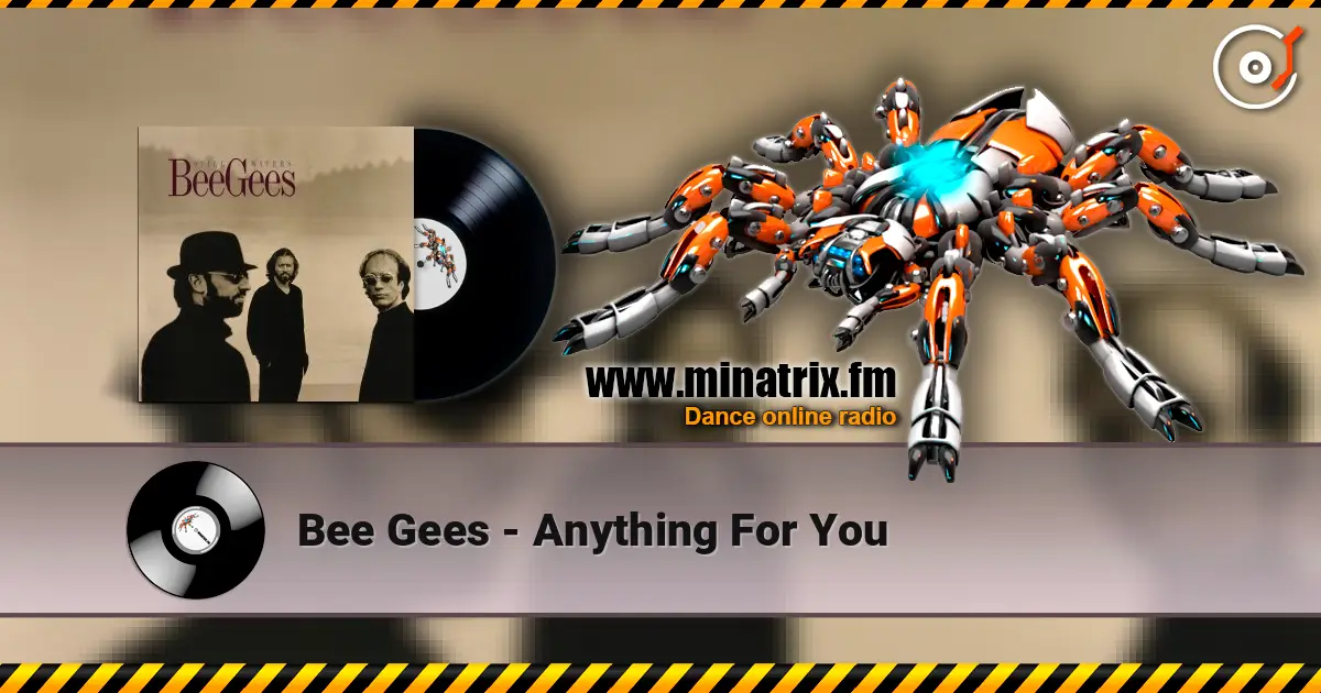 Bee Gees - Anything For You écouter en ligne en haute qualité | Minatrix.FM