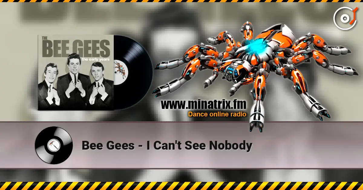 Bee Gees - I Can't See Nobody écouter en ligne en haute qualité | Minatrix.FM