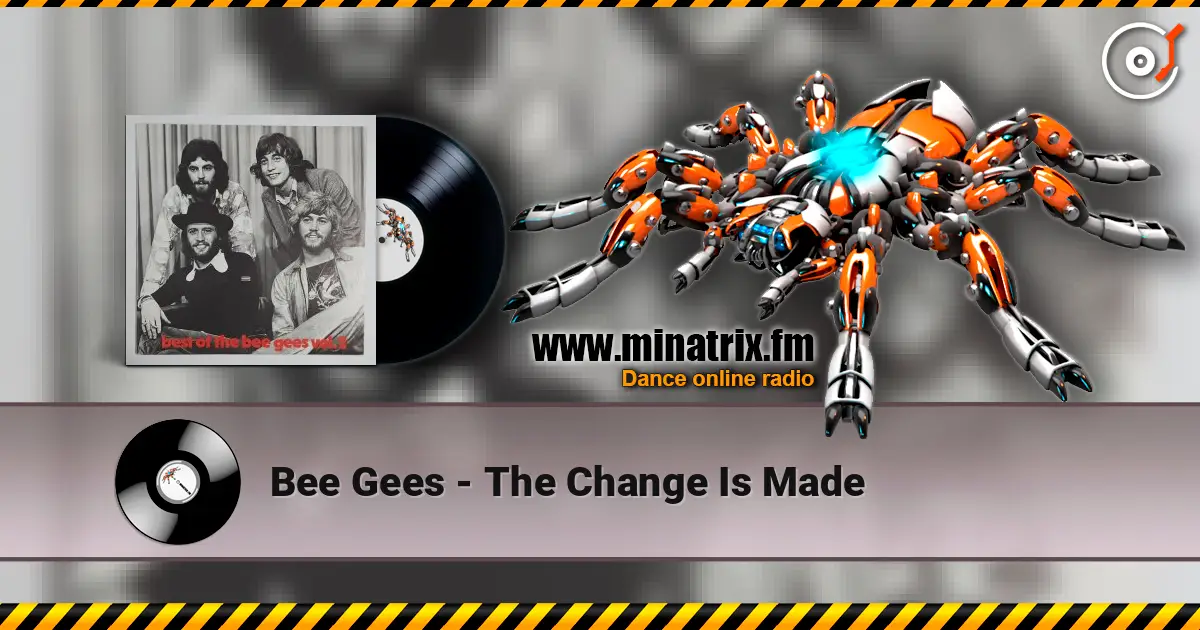 Bee Gees - The Change Is Made écouter en ligne en haute qualité | Minatrix.FM