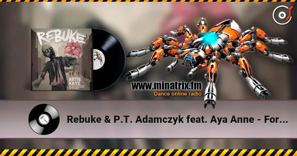 Rebuke & P.T. Adamczyk feat. Aya Anne - Forever écouter en ligne en haute qualité | Minatrix.FM