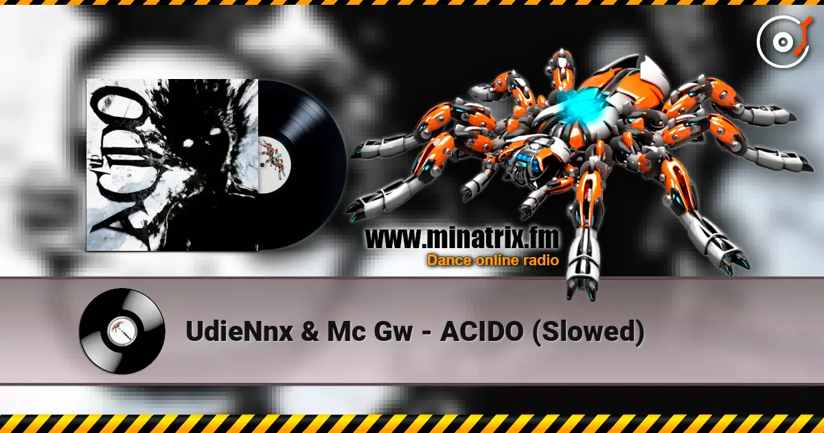 UdieNnx & Mc Gw - ACIDO (Slowed) écouter en ligne en haute qualité | Minatrix.FM