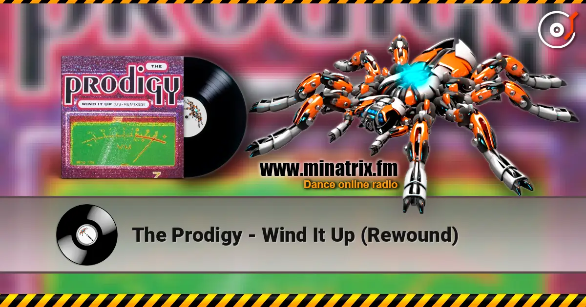 The Prodigy - Wind It Up (Rewound) écouter en ligne en haute qualité | Minatrix.FM