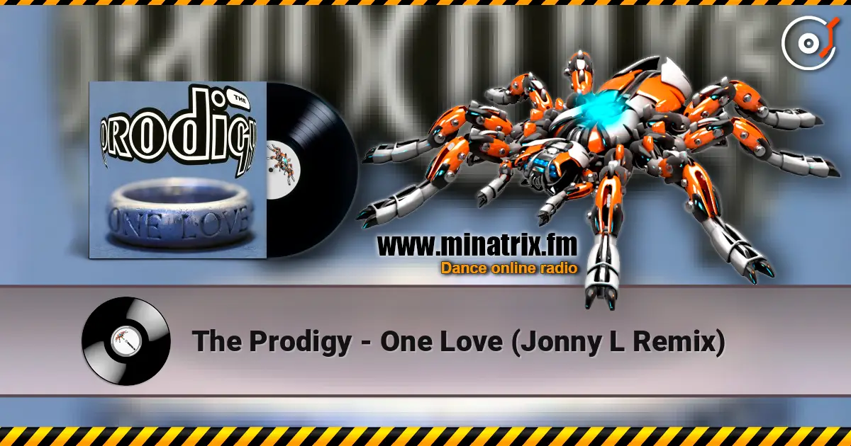The Prodigy - One Love (Jonny L Remix) écouter en ligne en haute qualité | Minatrix.FM