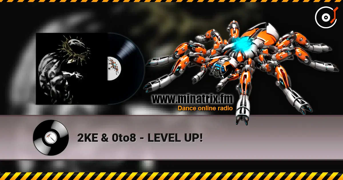 2KE & 0to8 - LEVEL UP! écouter en ligne en haute qualité | Minatrix.FM