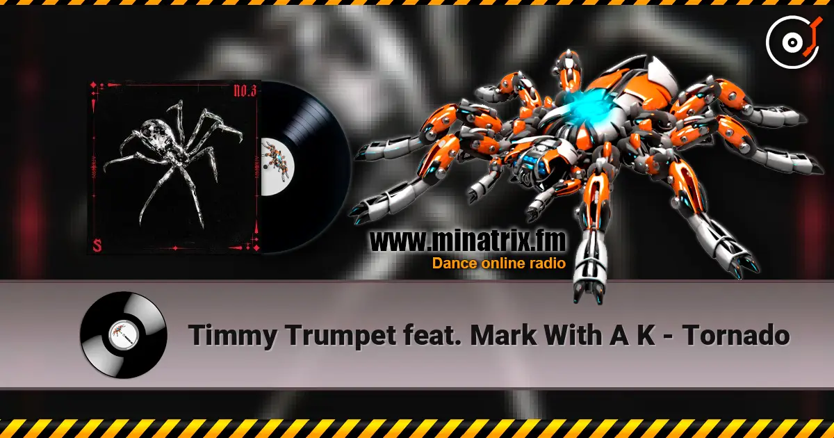 Timmy Trumpet feat. Mark With A K - Tornado écouter en ligne en haute qualité | Minatrix.FM