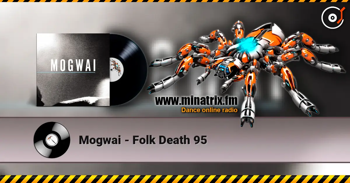 Mogwai - Folk Death 95 écouter en ligne en haute qualité | Minatrix.FM