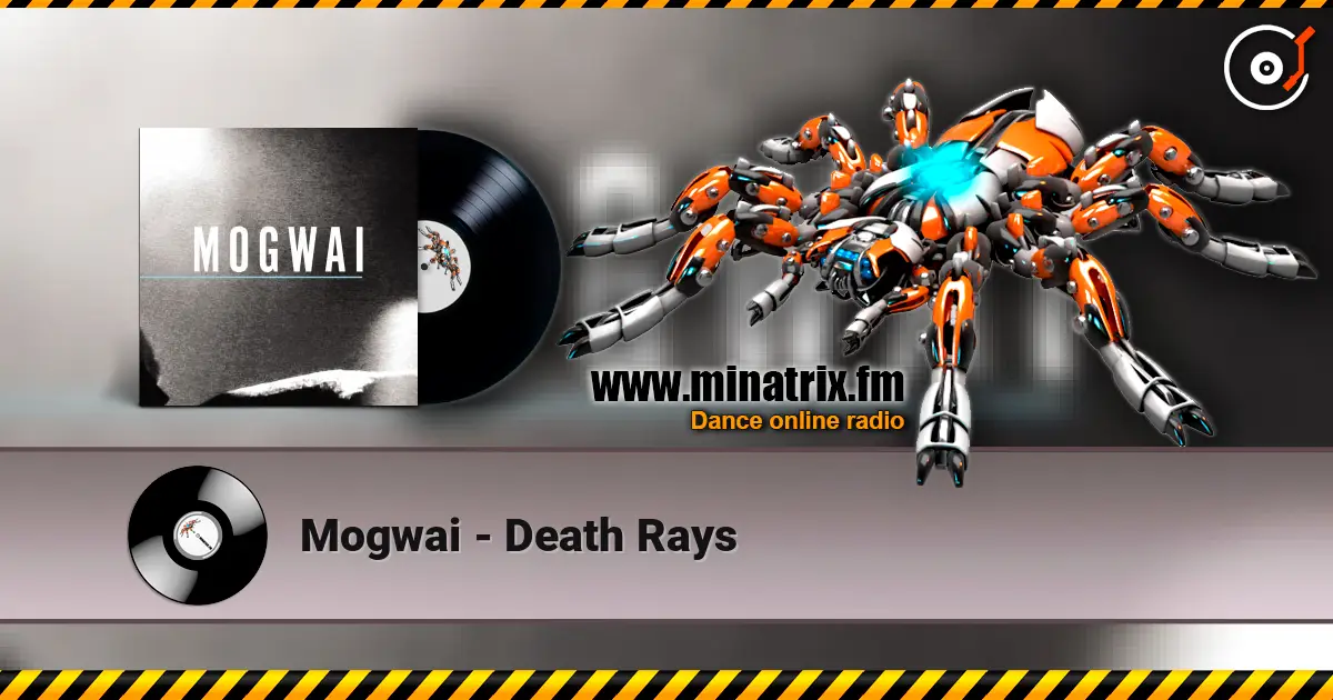 Mogwai - Death Rays écouter en ligne en haute qualité | Minatrix.FM