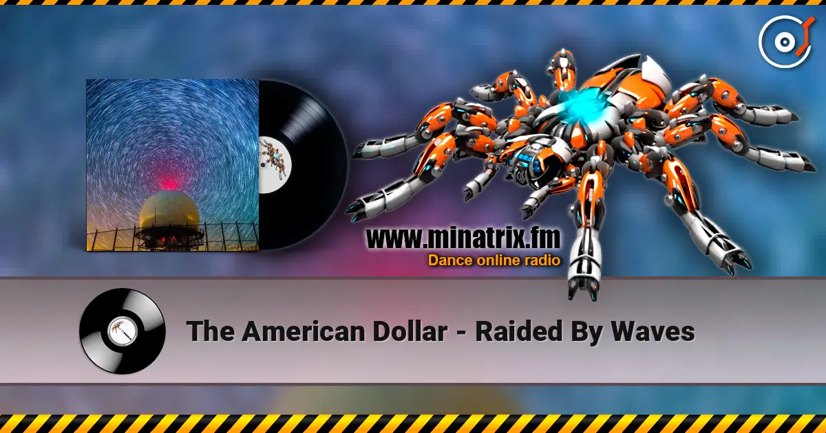 The American Dollar - Raided By Waves écouter en ligne en haute qualité | Minatrix.FM