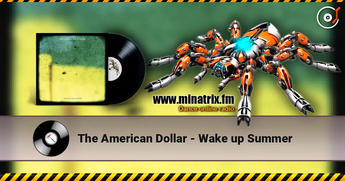 The American Dollar - Wake up Summer écouter en ligne en haute qualité | Minatrix.FM
