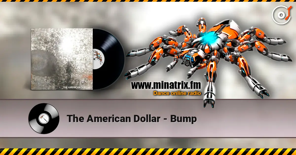 The American Dollar - Bump écouter en ligne en haute qualité | Minatrix.FM