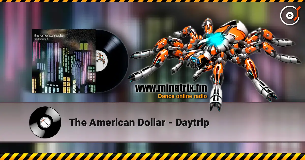 The American Dollar - Daytrip écouter en ligne en haute qualité | Minatrix.FM