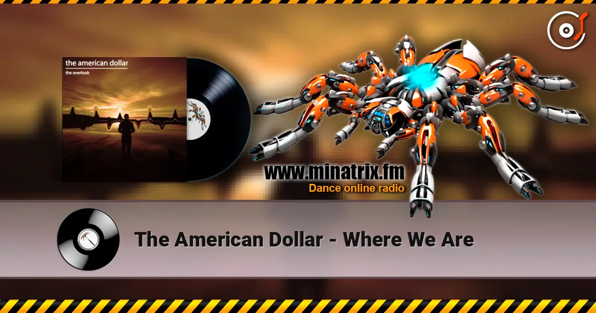 The American Dollar - Where We Are écouter en ligne en haute qualité | Minatrix.FM