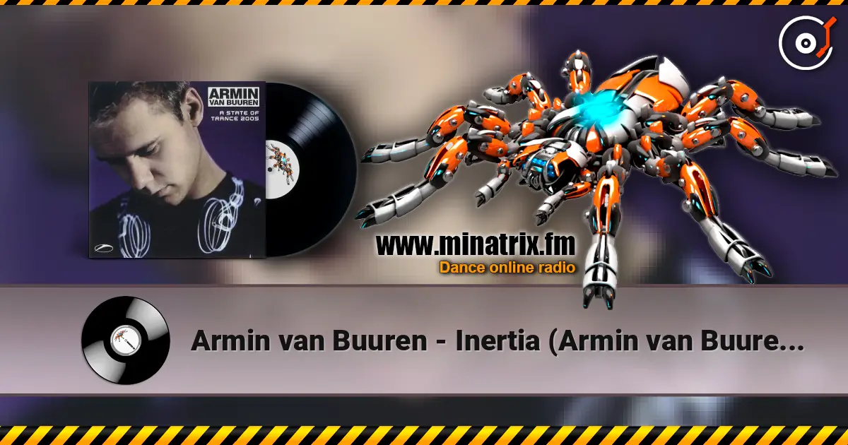 Armin van Buuren - Inertia (Armin van Buuren Remix) écouter en ligne en haute qualité | Minatrix.FM