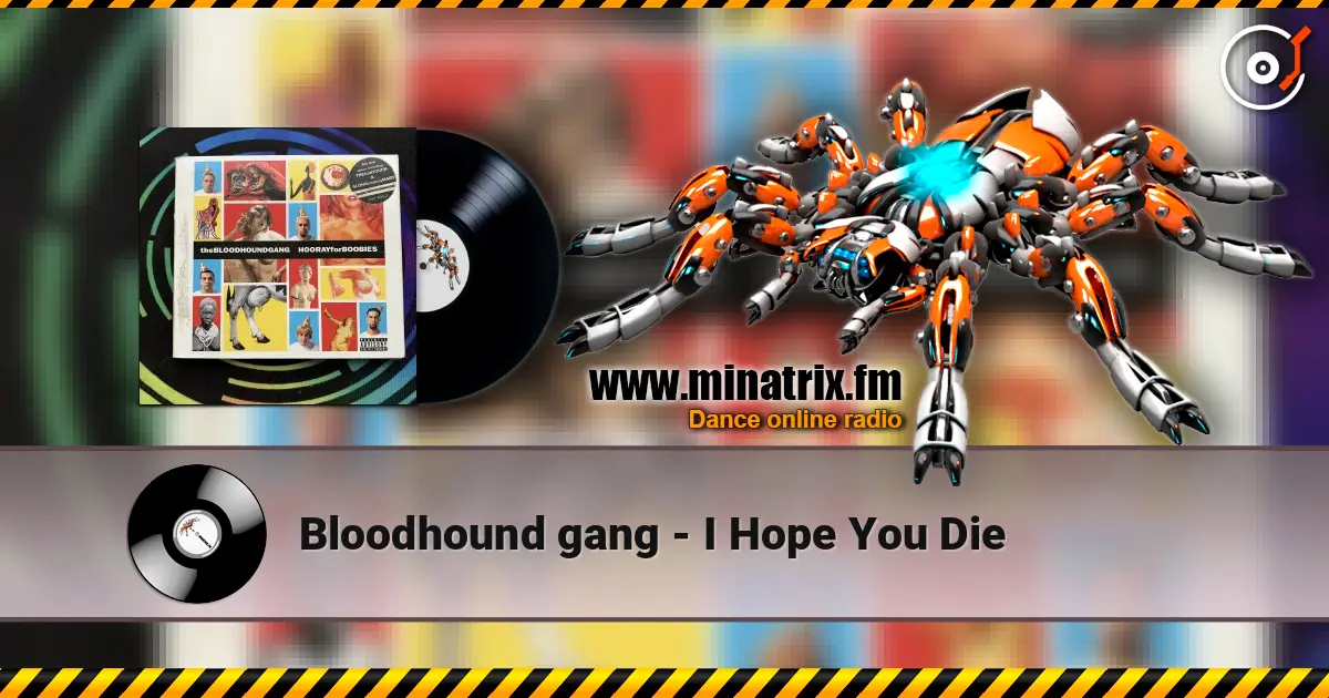Bloodhound gang - I Hope You Die écouter en ligne en haute qualité | Minatrix.FM