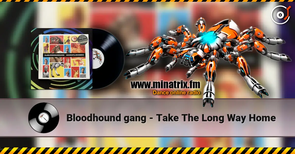 Bloodhound gang - Take The Long Way Home écouter en ligne en haute qualité | Minatrix.FM