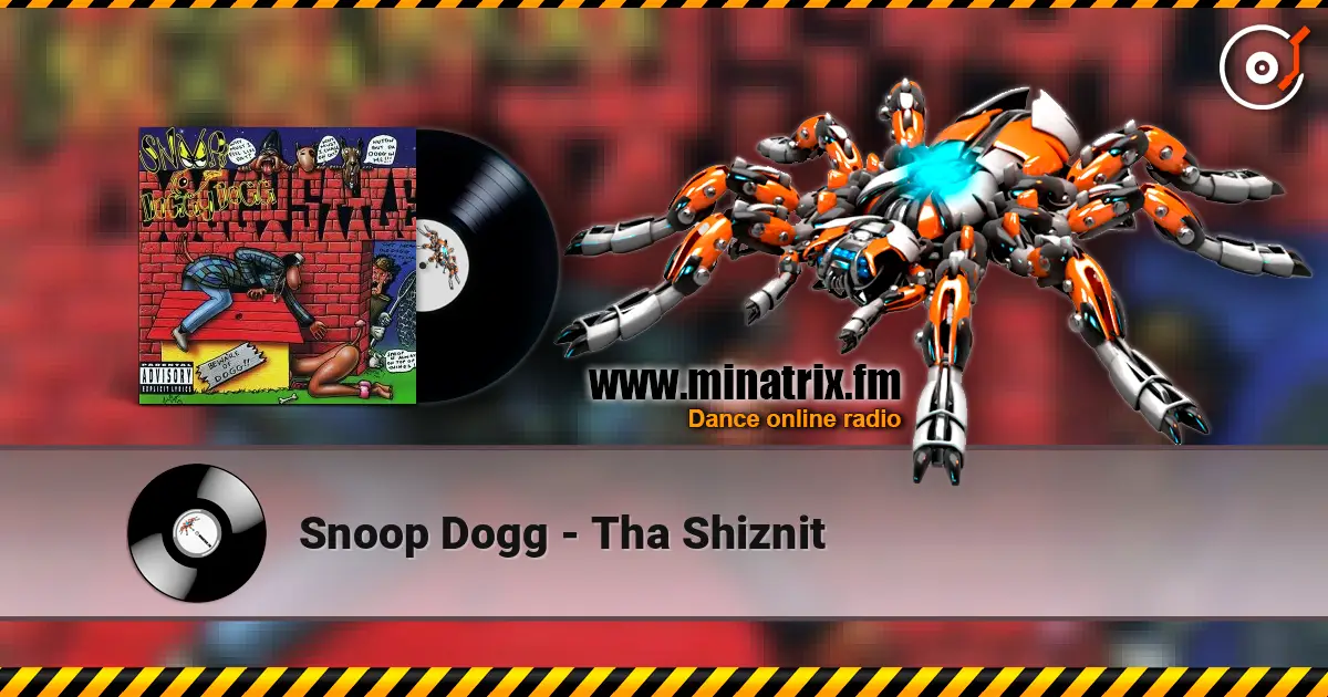 Snoop Dogg - Tha Shiznit écouter en ligne en haute qualité | Minatrix.FM