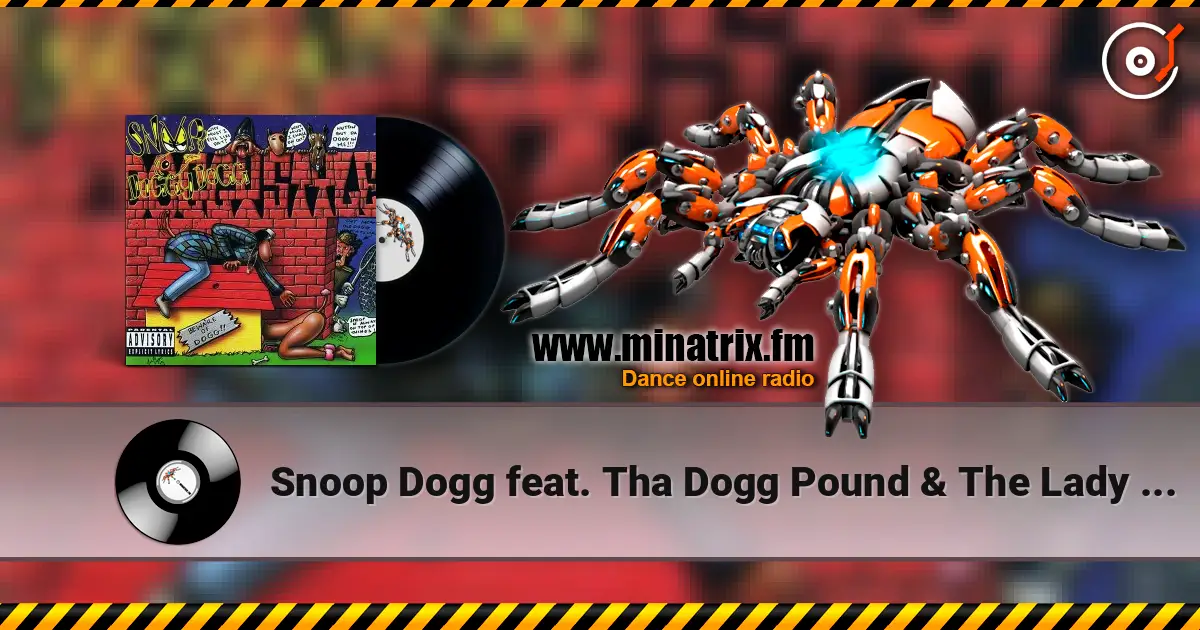 Snoop Dogg feat. Tha Dogg Pound & The Lady of Rage - For All My Niggaz & Bitches écouter en ligne en haute qualité | Minatrix.FM