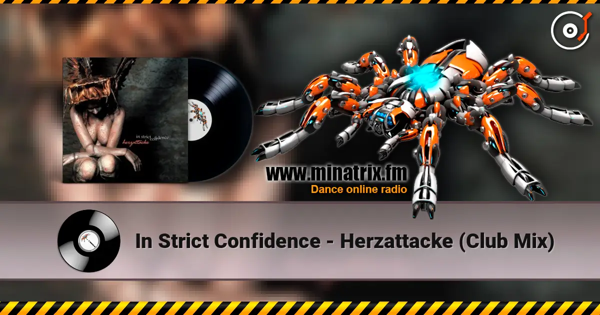In Strict Confidence - Herzattacke (Club Mix) écouter en ligne en haute qualité | Minatrix.FM