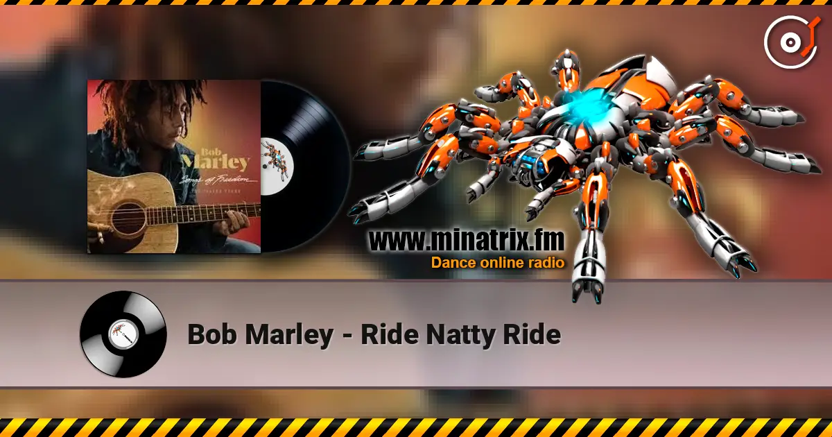 Bob Marley - Ride Natty Ride écouter en ligne en haute qualité | Minatrix.FM