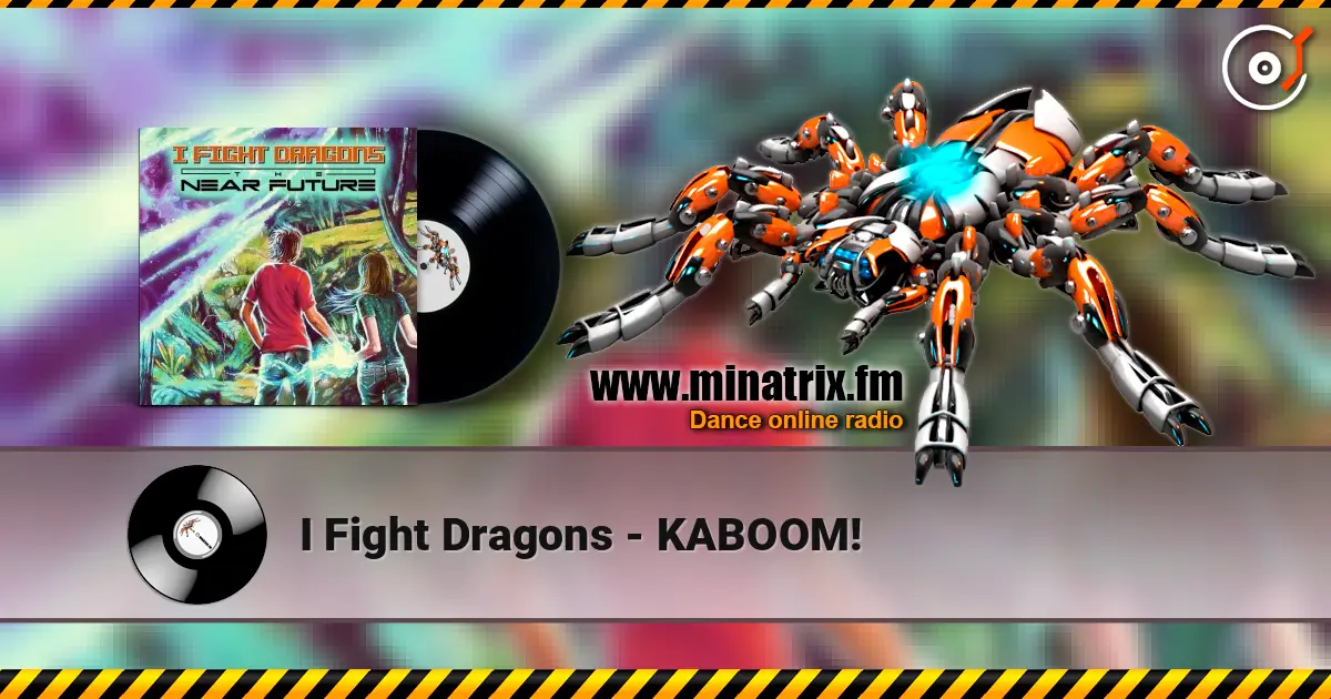 I Fight Dragons - KABOOM! écouter en ligne en haute qualité | Minatrix.FM