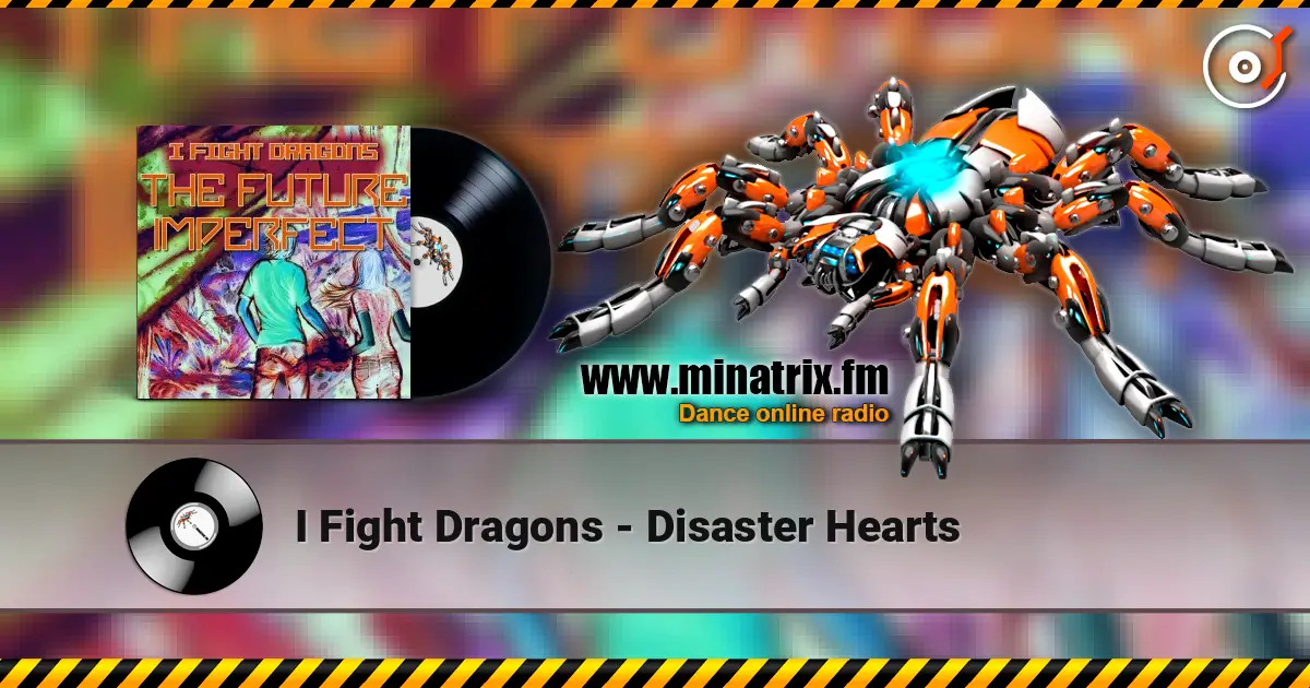 I Fight Dragons - Disaster Hearts écouter en ligne en haute qualité | Minatrix.FM