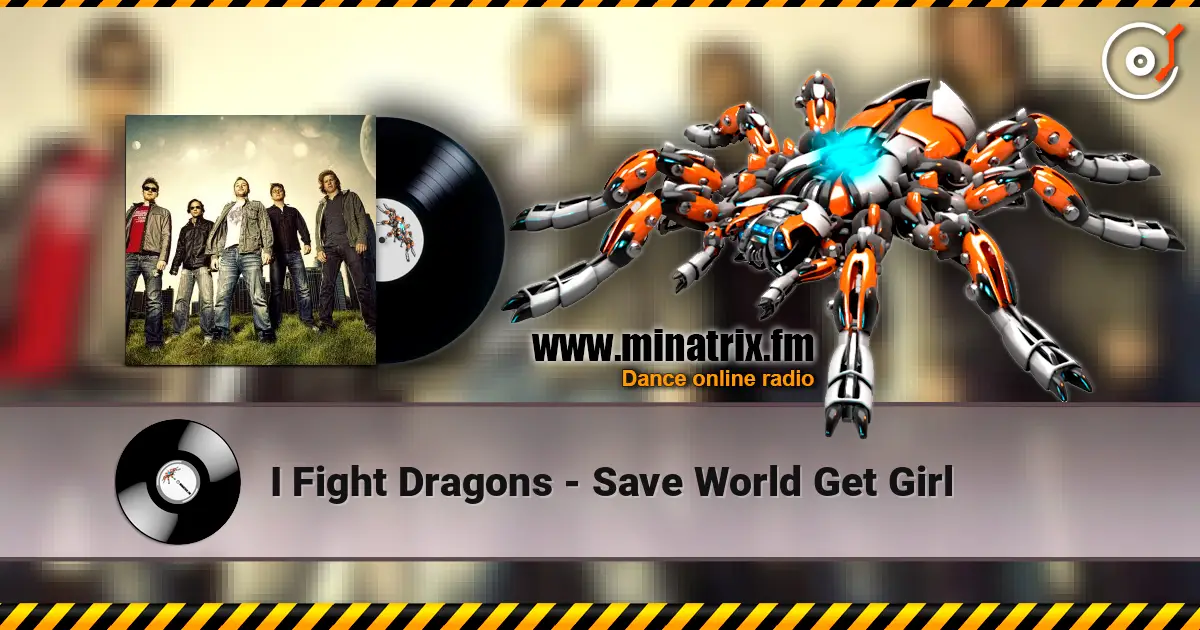 I Fight Dragons - Save World Get Girl écouter en ligne en haute qualité | Minatrix.FM