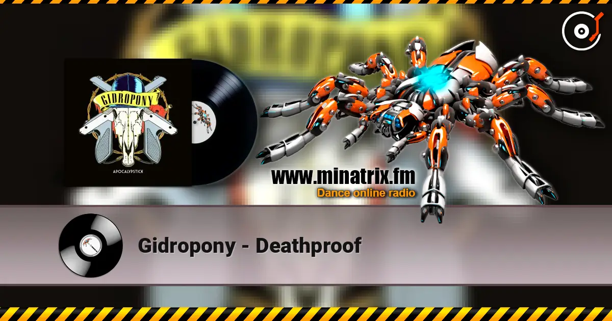 Gidropony - Deathproof écouter en ligne en haute qualité | Minatrix.FM