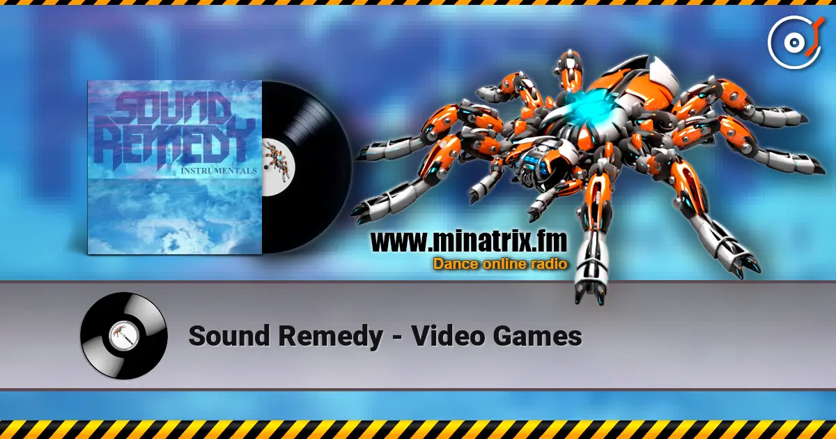 Sound Remedy - Video Games écouter en ligne en haute qualité | Minatrix.FM