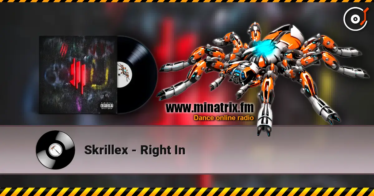 Skrillex - Right In écouter en ligne en haute qualité | Minatrix.FM