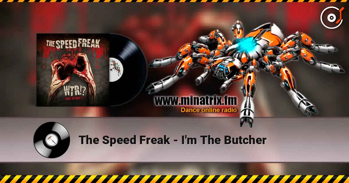 The Speed Freak - I'm The Butcher écouter en ligne en haute qualité | Minatrix.FM