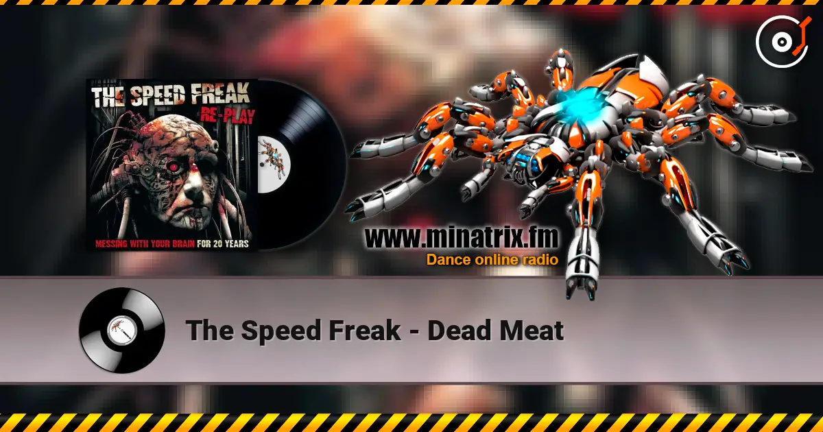 The Speed Freak - Dead Meat écouter en ligne en haute qualité | Minatrix.FM