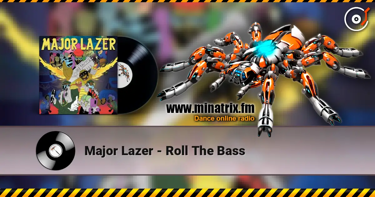 Major Lazer - Roll The Bass écouter en ligne en haute qualité | Minatrix.FM