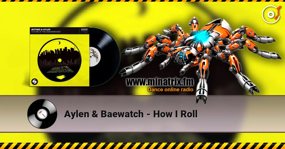 Aylen & Baewatch - How I Roll écouter en ligne en haute qualité | Minatrix.FM