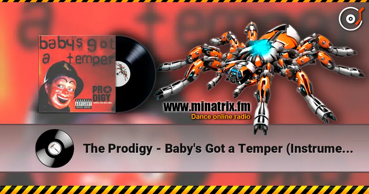 The Prodigy - Baby's Got a Temper (Instrumental) écouter en ligne en haute qualité | Minatrix.FM