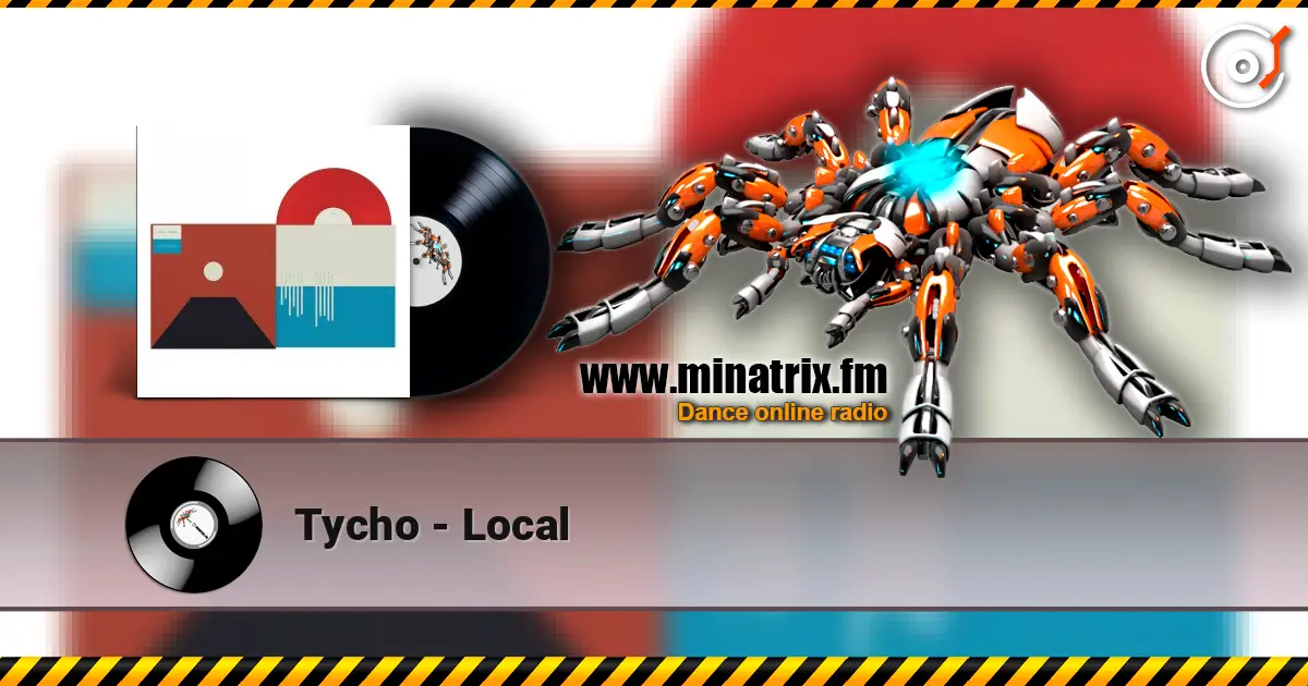 Tycho - Local écouter en ligne en haute qualité | Minatrix.FM