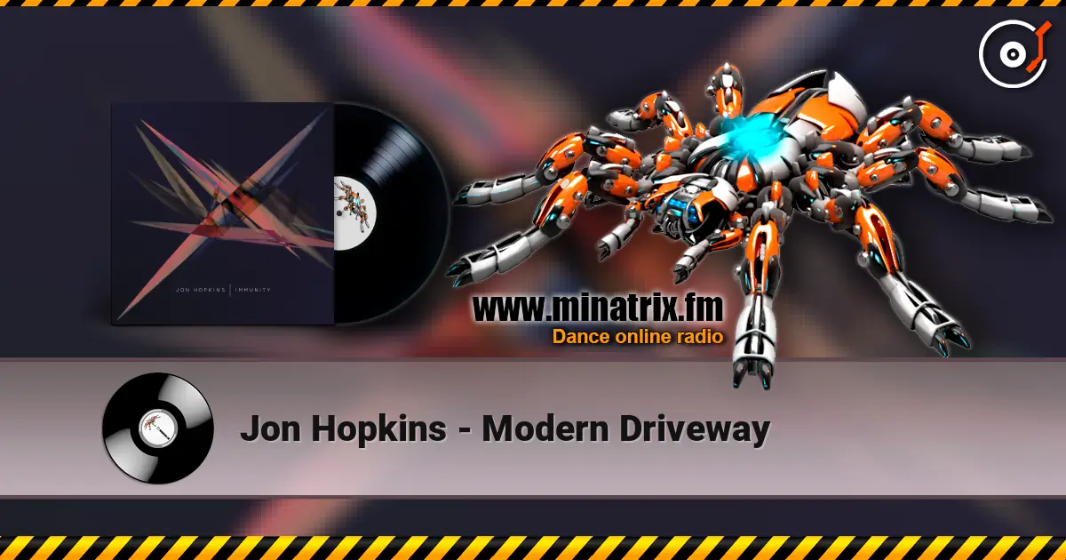 Jon Hopkins - Modern Driveway écouter en ligne en haute qualité | Minatrix.FM