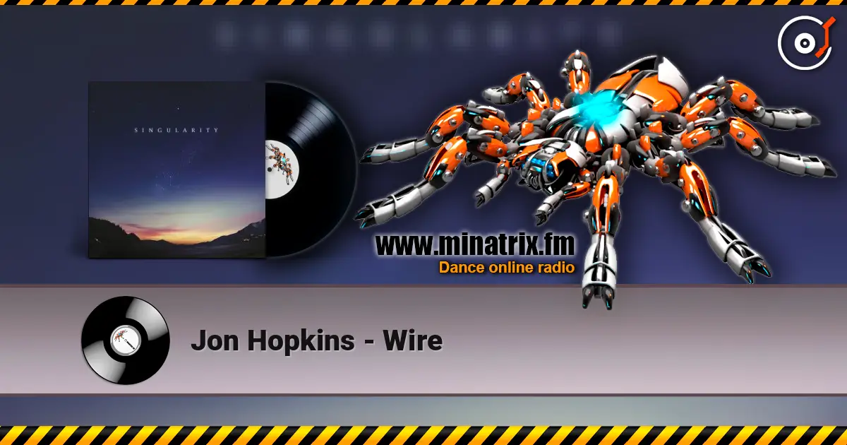 Jon Hopkins - Wire écouter en ligne en haute qualité | Minatrix.FM