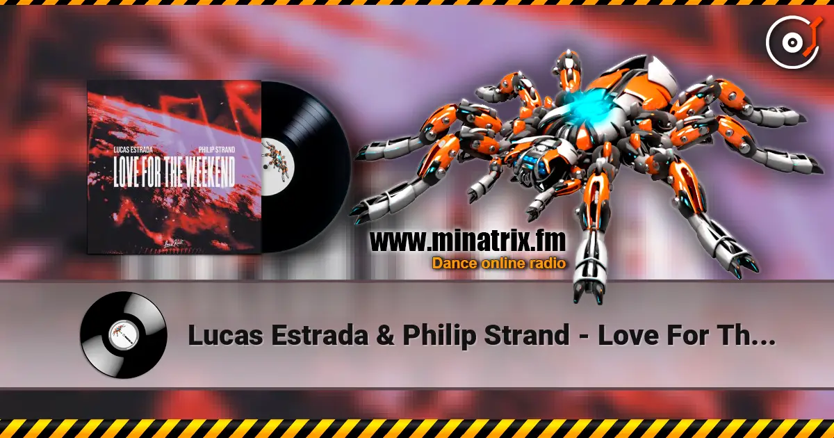 Lucas Estrada & Philip Strand - Love For The Weekend écouter en ligne en haute qualité | Minatrix.FM